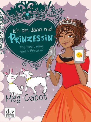 cover image of Ich bin dann mal Prinzessin – Wie küsst man einen Prinzen?